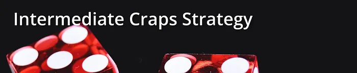Intermediate Craps Strategy