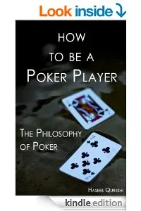 How to Be a Poker Player: The Philosophy of Poker