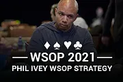 WSOP 2021: Read Phil Ivey's Top WSOP Tips