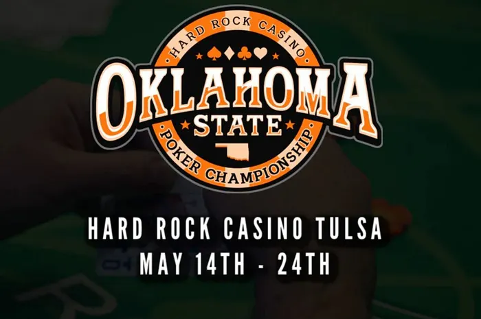 The Oklahoma State Poker Championship at Hard Rock Starts May 14