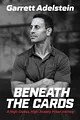 Beneath the Cards: A High-Stakes, High-Anxiety Poker Journey