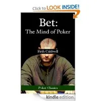 Bet: The Mind of Poker (Great Books of Poker)