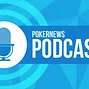 PokerNews Podcast