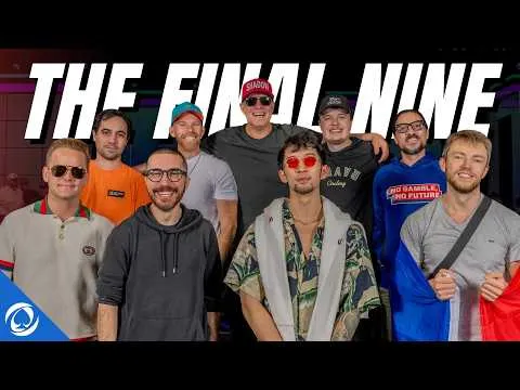 MEET THE FINAL NINE OF THE 2026 WSOP MAIN EVENT!