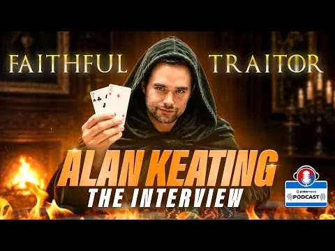 Alan Keating To Swap Poker For Reality TV? | PokerNews Podcast #973