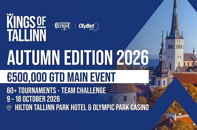 2026 Kings of Tallinn Autumn Edition Schedule Features €500k GTD Main Event