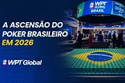 O momento incrível do poker brasileiro em 2026: números, estrutura e resultados globais