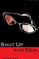 Shut Up and Deal: A Novel