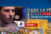 Dans La Tête d'Un Pro : Road To The WSOP avec Guillaume Diaz (épisode 1)