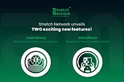 Stretch Network Unveils Two Exciting New Features