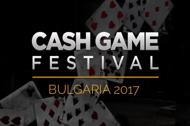 Cash Game Festival Bulgaria