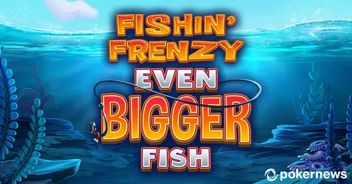 fishin frenzy even bigger fish