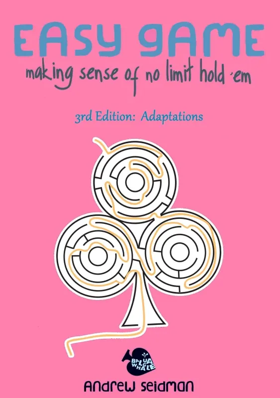 PokerNews Book Review: Easy Game 3rd Edition by Andrew Seidman 101