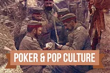 Poker & Pop Culture: Poker in the Trenches during WWI