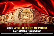 2025 WSOP Schedule Released: 100 Bracelet Events Confirmed