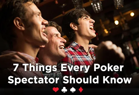 Seven Things Every Poker Spectator Should Know 0001