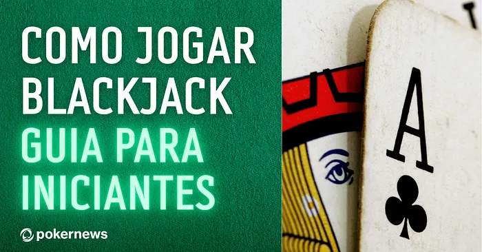 Como Jogar Blackjack - Guia para Iniciantes