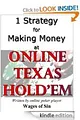 1 Strategy for Making Money at Online Poker [Kindle Edition]