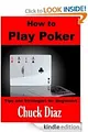 How to Play Poker: Tips and Strategies for Beginners (Revised Edition) [Kindle Edition]