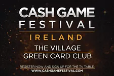 Cash Game Festival Dublin