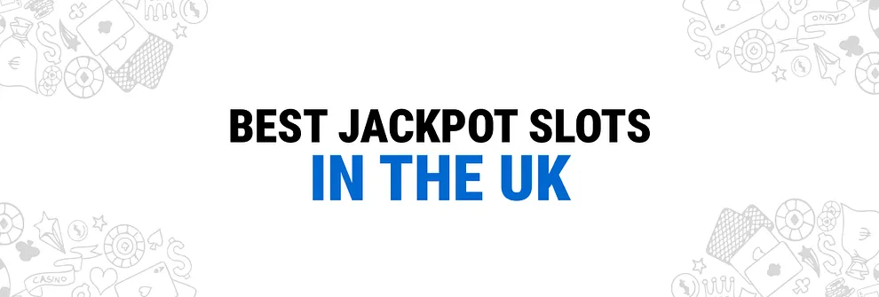 Best UK Jackpot Slots