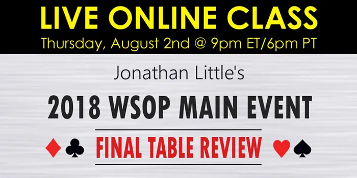 Jonathan Little to Review Hands From the 2018 WSOP Main Event Final Table 101