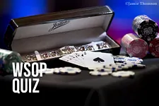 2018 World Series of Poker Quiz #5: Bracelet Breakthroughs