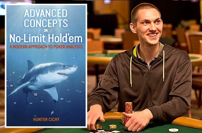 PokerNews Book Review: 'Advanced Concepts in No-Limit Hold'em' by Hunter Cichy