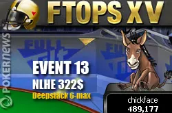 Mardi 16 février 'chickface' a remporté le tournoi Event #13 des Full Tilt Online Poker Series (FTOPS) XV.