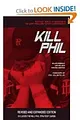 Kill Phil: The Fast Track to Success in No-Limit Hold 'Em Poker Tournaments: Revised and Expanded Edition