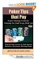 Poker Tips that Pay: Expert Strategy Guide for Winning No Limit Texas Hold'em [Kindle Edition]