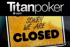 Mardi 29 juin 2010, la salle de poker en ligne Titan Poker a annoncé l'arrêt de ses opérations en France