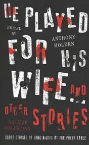 Anthony Holden's new book He Played for his Wife and Other Stories