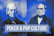 Poker & Pop Culture: Heads-Up for Pols -- Henry Clay v. Daniel Webster
