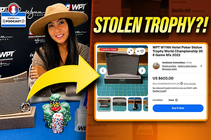 Etay's STOLEN WPT Wynn Poker Trophy Listed For Sale? | PokerNews Podcast #958