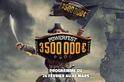 POWERFEST : 3,5 millions garantis jusqu'au 12 mars