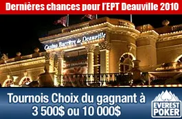Everest Poker, EPT, Deauville, 2010, derniers,tournois online, satellites,tickets, packages