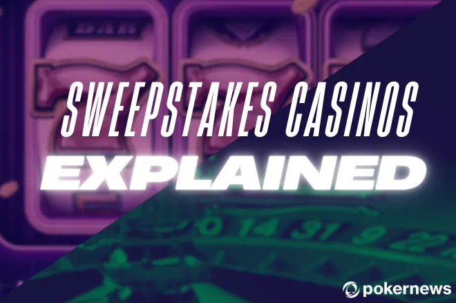 Sweepstakes Casinos Explained