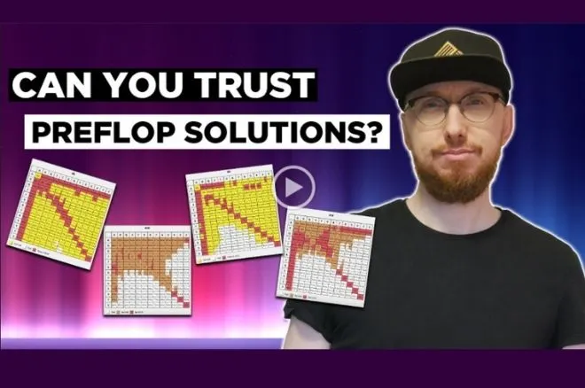 Trust preflop solvers