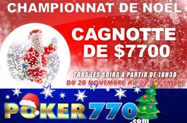 Poker770 : Championnat de Noël à 7.700$