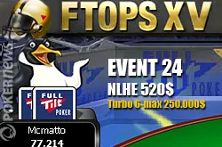Samedi 20 février 'Mcmatto' a remporté le tournoi Event #24 NLHE turbo shorthanded à 520$ des Full Tilt Poker FTOPS XV.