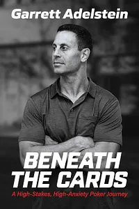 Beneath the Cards: A High-Stakes, High-Anxiety Poker Journey