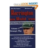 Harrington on Hold 'em Expert Strategy for No Limit Tournaments, Vol. 1: Strategic Play