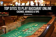 Top Sites to Play Baccarat Online for Real Money