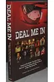Deal Me In: Twenty of the World's Top Poker Players Share the Heartbreaking and Inspiring Stories of How They Turned Pro