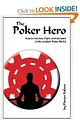 The Poker Hero - How to Survive, Fight, and Succeed in the Modern Poker World