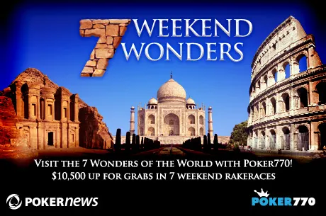 Visit the Seven Wonders Of The World with Poker770 and Win a Share of $10,500! 0001