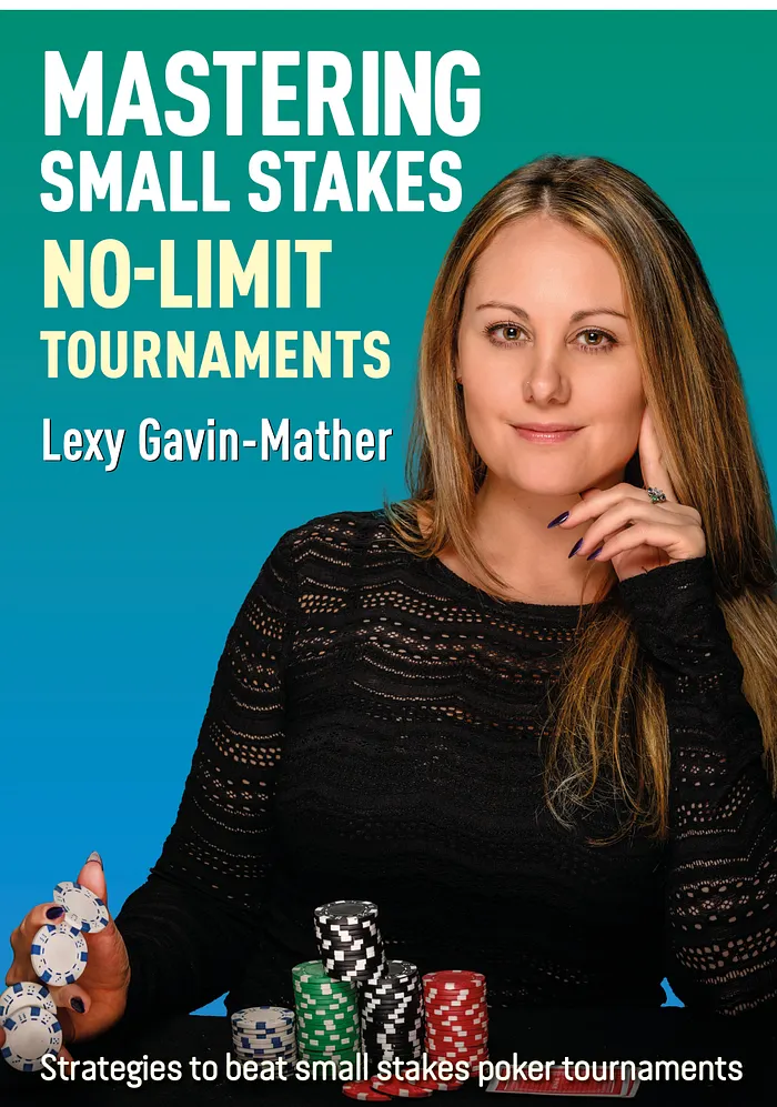  Mastering Small Stakes No-Limit Tournaments