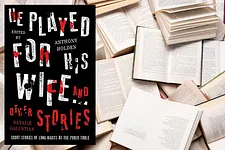 He Played For His Wife ... And Other Stories