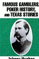 Famous Gamblers, Poker History, and Texas Stories